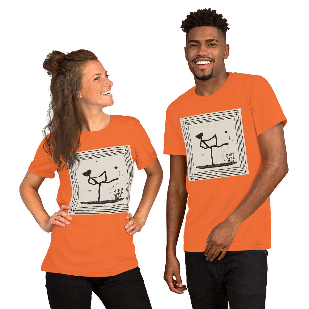 Mind Over Mat! Unisex t-shirt