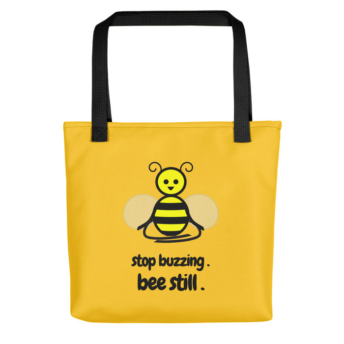 Bee Still Tote Bag